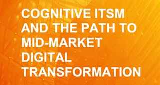 Aberdeen: Cognitive ITSM and the Path to Mid-Market Digital Transformation