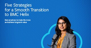 Five Strategies for a Smooth Transition to BMC Helix