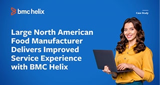 Large North American Food Manufacturer Delivers Improved Service Experience with BMC Helix