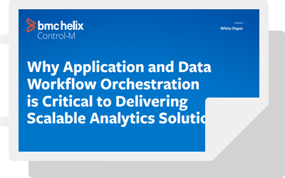 Why Application and Data Workflow Orchestration Is Critical to Delivering Scalable Analytics Solutions