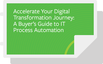 Accelerate Your Digital Transformation Journey: A Buyer’s Guide to IT Process Automation