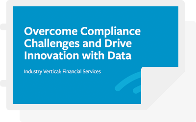 Overcome Compliance Challenges and Drive Innovation with Data