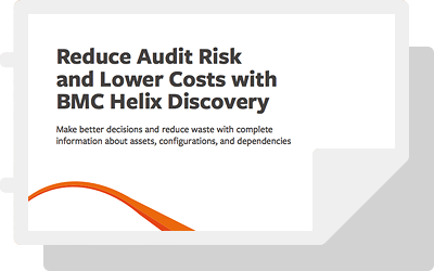 Reduce audit risk and lower costs with BMC Helix Discovery