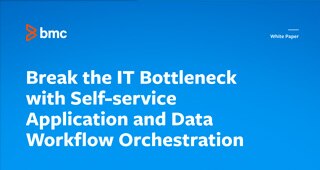 Break the IT Bottleneck with Self-service Application and Data Workflow Orchestration