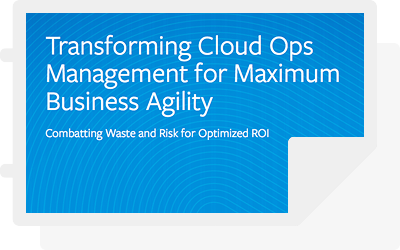 Transforming Cloud Ops Management for Maximum Business Agility