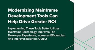 Forrester: Modernizing Mainframe Development Tools Can Help Drive Greater ROI