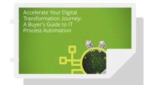 Accelerate Your Digital Transformation Journey: A Buyer’s Guide to IT Process Automation