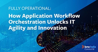 E-book: Fully Operational: How Application Workflow Orchestration Unlocks IT Agility and Innovation 